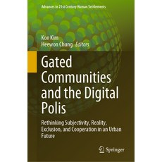 (영문도서) Gated Communities and the Digital Polis: Rethinking Subjectivity Reality Exclusion and Coo... Hardcover, Springer, English, 9789811996849