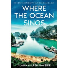 (영문도서) Where the Ocean Sings: The World's Most Beautiful Beaches and Magical Bays Paperback, Ebookit.com, English, 9781456658212