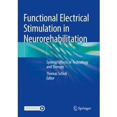 (영문도서) Functional Electrical Stimulation in Neurorehabilitation: Synergy Effects of Technology and T... Paperback, Springer, English, 9783030901257