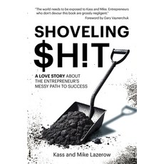 (영문도서) Shoveling $H!t: A Love Story about the Entrepreneur's Messy Path to Success Hardcover, Amplify Publishing, English, 9798891383517
