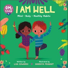 Om Child: I Am Well: Mind Body and Healthy Habits, HarperFestival