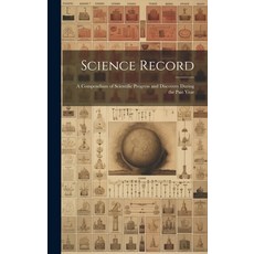 (영문도서) Science Record: A Compendium of Scientific Progress and Discovery During the Past Year Hardcover, Legare Street Press, English, 9781020100673