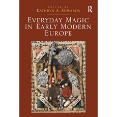 (영문도서)Everyday Magic in Early Modern Europe Paperback, Routledge, English, 9781032928074 Routledge, English, 9781032928074