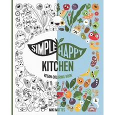 Simple Happy Kitchen Vegan Coloring Book Paperback