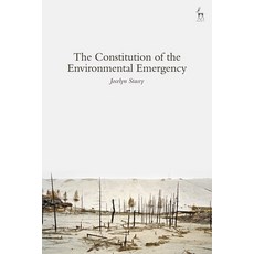 The Constitution of the Environmental Emergency Paperback, Hart Publishing