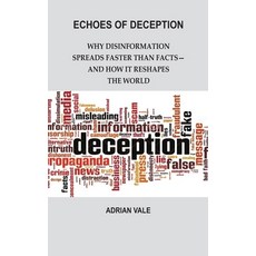 (영문도서)Echoes of Deception: Why Disinformation Spreads Faster than Facts-and How it Res... Hardcover, Vij Books, English, 9789390349944