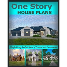 (영문도서) One Story House Plans: Simple Living: Perfect Blend of Comfort and Convenience Paperback, Independently Published, English, 9798305608885
