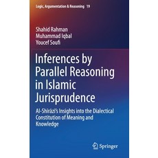 (영문도서) Inferences by Parallel Reasoning in Islamic Jurisprudence: Al-Shīrāzī's Insigh... Hardcover, Springer, English, 9783030223816