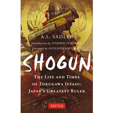 (영문도서) Shogun: The Life and Times of Tokugawa Ieyasu: Japan's Greatest Ruler Paperback, Tuttle Publishing, English, 9784805317174