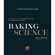 Baking Science: Foolproof Formulas to Create the Best Cakes Pies Cookies Breads and More! Paperback, Page Street Publishing, English, 9781645674542