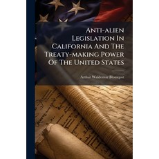 (英文圖書)Anti-alien Legislation In California And The Treaty-making Power Of The United S... 平裝版, Nabu Press, 英文