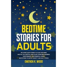 (영문도서) Bedtime Stories for Adults: Relaxing Sleep Stories to Calm Your Mind and Fall In A Restful De... Paperback, Lulu.com, English, 9781471657375