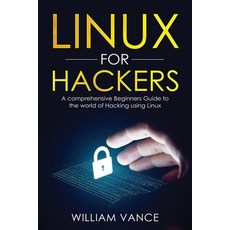(영문도서) Linux for Hackers: A Comprehensive Beginners Guide to the World of Hacking Usin... Paperback, English, 9781913597108