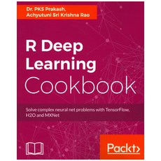 R Deep Learning Cookbook, Packt Publishing