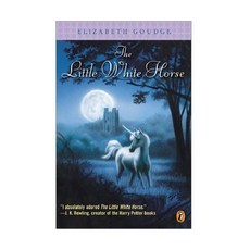 영문 영어 유아 도서 The Little White Horse paperback 미국판 카네기상 수상작영화 문프린세스:문에이커의 비밀 원작소설 1857404, 영문 영어 유아 도서 The Little White H