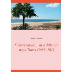 (영문도서) Fuerteventura... in a different way! Travel Guide 2019 Paperback, Bod - Books on Demand, English, 9783749448463
