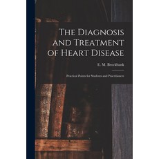 (영문도서) The Diagnosis and Treatment of Heart Disease: Practical Points for Students and Practitioners Paperback, Legare Street Press