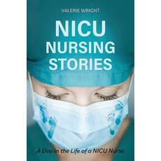 (영문도서) NICU Nursing Stories: A Day in the Life of a NICU Nurse Paperback, Cognella Academic Publishing, English, 9798823308847