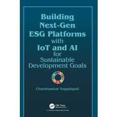(영문도서)Building Next-Gen Esg Platforms with Iot and AI for Sustainable Development Goals Hardcover, CRC Press, English, 9781032856070