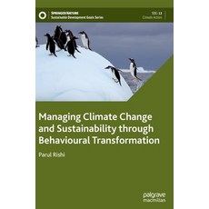 (영문도서) Managing Climate Change and Sustainability through Behavioural Transformation Hardcover, Palgrave MacMillan, English, 9789811685187