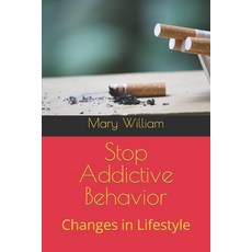 (영문도서) Stop Addictive Behavior: Changes in Lifestyle Paperback, Independently Published, English, 9798846798359