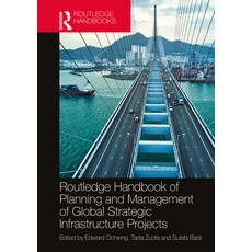Routledge Handbook of Planning and Management of Global Strategic Infrastructure Projects Hardcover, English, 9780367477486