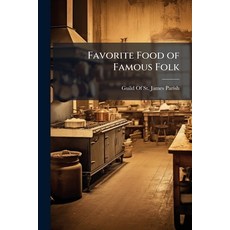 (英文圖書)Favorite Food of Famous Folk: With Directions for the Preparation Thereof Given... 平裝版, Nabu Press, 英文