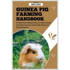 (영문도서)Guinea Pig Farming Handbook: A Complete Guide to Raising Breeding and Caring f... Paperback, Independently Published, English, 9798289770530
