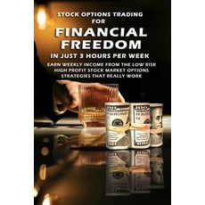 (영문도서) Stock Options Trading For Financial Freedom In Just 3 Hours Per Week: Earn Week... Paperback, M3 Publishers, English, 9798897041237