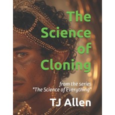 (英文圖書)The Science of Cloning: from the series "The Science of Everything" 平裝版, Independently Published, 英文