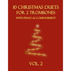 (英文圖書)10 Christmas Duets for 2 Trombones with Piano Accompaniment: Vol. 2 平裝版, Independently Published, 英文