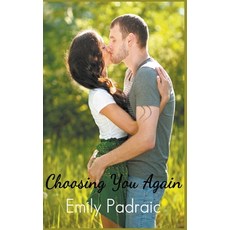 (영문도서) Choosing You Again Paperback, Emily Padraic Books, English, 9781393255154