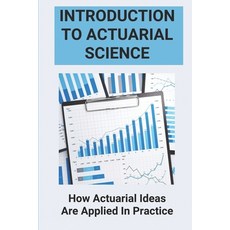 (영문도서) Introduction To Actuarial Science: How Actuarial Ideas Are Applied In Practice: Valuation Of ... Paperback, Independently Published, English, 9798504261461