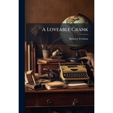 (영문도서)A Loveable Crank: Or More Leaves From the Roses Paperback, Nabu Press, English, 9781146027083