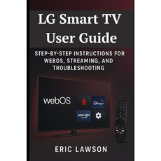 (英文圖書)LG Smart TV User Guide: Step-by-Step Instructions for WebOS Streaming and Trou... 平裝版, Independently Published, 英文