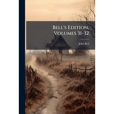 (영문도서)Bell's Edition Volumes 31-32 Paperback, Nabu Press, English, 9781144485045