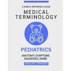 (英文圖書)Pediatrics Medical Terminology Guide (English & Spanish) 平裝版, Independently Published, English