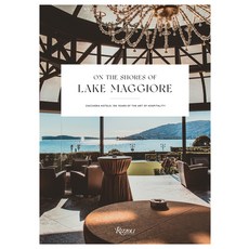 (영문도서) On the Shores of Lake Maggiore: Zacchera Hotels: 150 Years of the Art of Hospitality Hardcover, Rizzoli International Publi..., English, 9788891837073