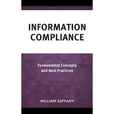 (영문도서) Information Compliance: Fundamental Concepts and Best Practices Hardcover, Rowman & Littlefield Publis..., English, 9781538167663