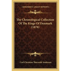 (영문도서) The Chronological Collection Of The Kings Of Denmark (1878) Paperback, Kessinger Publishing, English, 9781166953522