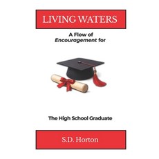(영문도서)Living Waters: A Flow of Encouragement for the High School Graduate Paperback, SD Horton Enterprises, English, 9780692284179