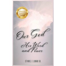 (영문도서) Our God His Word and Power Hardcover, Othniel E Lunan Sr., English, 9798869096449