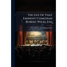 (英文圖書)The Life Of That Eminent Comedian Robert Wilks Esq 平裝版, Nabu Press, 英文