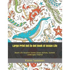 (영문도서)Large Print Dot-to-Dot Book of Ocean Life: Beach Life Vacation Scenes Ocean Anim... Paperback, Independently Published, English, 9798607072612
