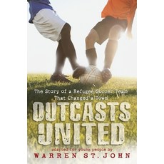 (영문도서) Outcasts United: The Story of a Refugee Soccer Team That Changed a Town Paperback, Ember, English, 9780385741958