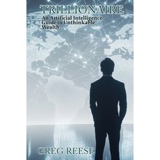 (英文圖書)Trillionaire: An Artificial Intelligence Guide to Unthinkable Wealth 平裝版, Independently Published, 英文