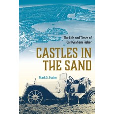 (영문도서) Castles in the Sand: The Life and Times of Carl Graham Fisher Paperback, University Press of Florida, English, 9780813080208