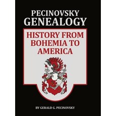 (영문도서) Pecinvosky Genealogy: History from Bohemia to America Hardcover, Lulu.com, English, 9781678160876