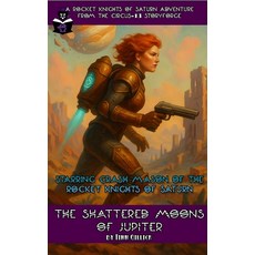 (英文圖書)The Shattered Moons of Jupiter: A Rocket Knights of Saturn Adventure from Circus... 平裝版, Independently Published, 英文