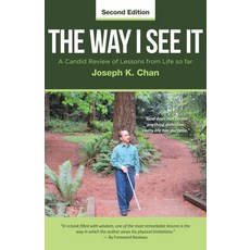 (영문도서)The Way I See It: A Candid Review of Lessons from Life So Far (Second Edition) Paperback, Pristine Press and Media, English, 9781969642241
